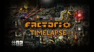 Factorio - SP Timelapse (EP02)
