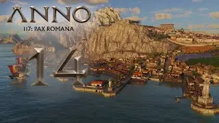 Anno 117: Pax Romana S02 #014 - Kleine Stadt am Hafen! [Schönbau] [Modded]