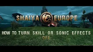 How to turn effects on and off Shaiya Europe