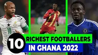 Top 10 Richest Footballers In Ghana, 2022