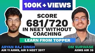 Score 681/720 in NEET without Coaching | A Toppers' Advice | Aryan Raj Singh and Om Surwase