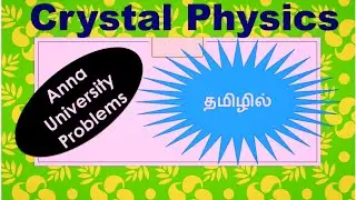 Crystal physics problems solved | தமிழில் | Anusuya A