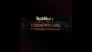 UNKNOWN GIRL| TEASER | Korbawala Records | Ft. MICKSTERBASS & BLACKFUTURE |