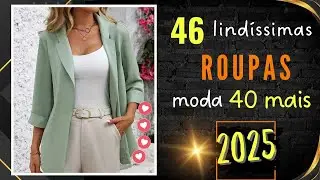 [ Roupas Moda 40 Mais ] Roupas Femininas Super Elegantes e Modernas para Mulheres Maduras 😍
