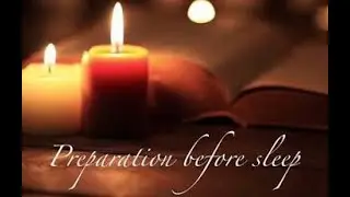 Preparation Before Sleep ~ January  27  2021