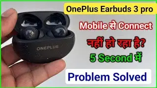 OnePlus nord 3 pro earbuds pairing problem |OnePlus earbuds 3 pro phone se connect nahi ho raha hai 