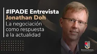 #IPADE Entrevista 2018 Jonathan Doh