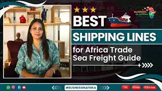 𝐁𝐞𝐬𝐭 𝐒𝐡𝐢𝐩𝐩𝐢𝐧𝐠 𝐋𝐢𝐧𝐞𝐬 𝐟𝐨𝐫 𝐀𝐟𝐫𝐢𝐜𝐚 𝐓𝐫𝐚𝐝𝐞 | 𝐒𝐞𝐚 𝐅𝐫𝐞𝐢𝐠𝐡𝐭 𝐆𝐮𝐢𝐝𝐞 #businessinafrika