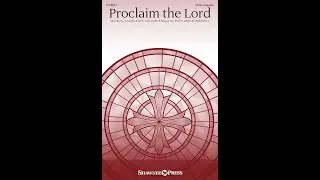 PROCLAIM THE LORD (SATB a cappella Choir) - Music by Ruth Ann Somervell