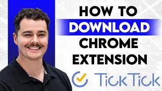 Как скачать расширение TickTick для Chrome [Руководство на 2026 год]