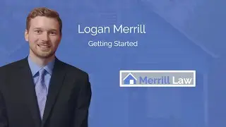 Logan Merrill Getting Started | Attorney Rick Merrill, Everett, WA