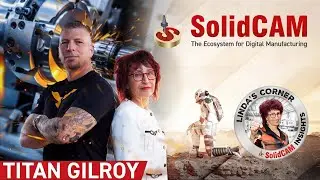 Titan Gilroy x SolidCAM: Transforming CNC Education & Manufacturing Forever