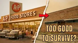 A&P: The Walmart Before Walmart (And Why It Died)