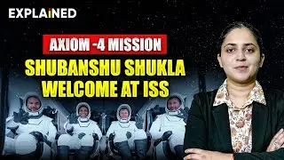 AXIOM - 4 Mission to ISS launches with astronaut Shubanshu Shukla #upsc #ias