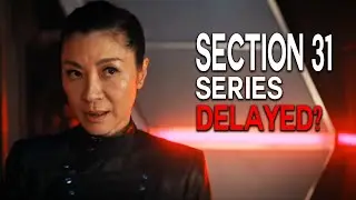 Section 31 Series Delayed or Not? - Star Trek News