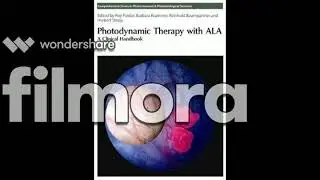 Photodynamic Therapy with ALA: A Clinical Handbook (Comprehensive Series in Photochemical)