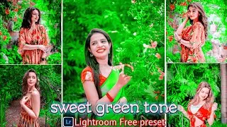 Sweet Green tone Lightroom preset || Lightroom Presets Free Download || free presets || green tone