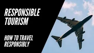 Responsible Tourism