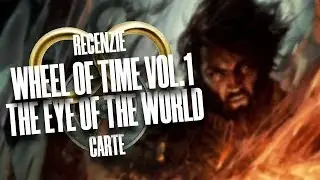 Ochiul Lumii / The Eye Of The World de Robert Jordan - Recenzie Carte ( WHEEL OF TIME VOL 1 )