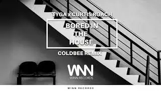 Tyga x Curtis Roach - Bored in the house