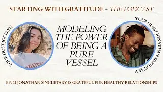 Following Your Calling, Being Present, & Praying 🌻 with Jocelyn & Jonathan Singletary