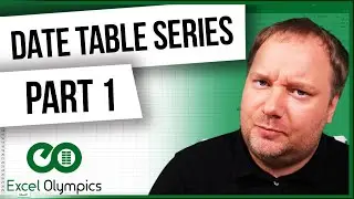What is a Date Table and how to create one in Excel - The Date Table (Calendar) Series - Part 1