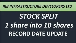 IRB INFRASTRUCTURE DEVELOPERS LTD share stock split record date update complete details