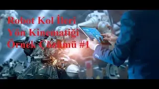 Robot Kol İleri Yön Kinematiği Örnek Çözümü #1