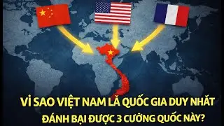 QUỐC GIA DUY NHẤT ĐÁNH BẠI 3 CƯỜNG QUỐC TRONG 1 THẾ KỶ - VIỆT NAM!