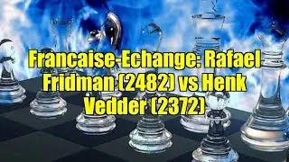 Francaise-Echange: Rafael Fridman (2482) vs Henk Vedder (2372)