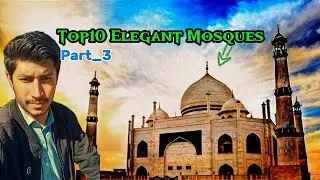 Top 10 Most Beautiful Mosques in the World | Stunning Islamic Architecture