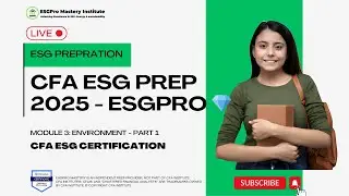 CFA Certificate in ESG Investing Prepration | 2025 | ESGPro CFA ESG Prep | Module 3 The Environment