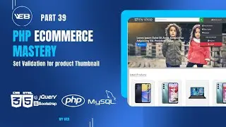 PHP Ecommerce Tutorial: Part 39 - Setting Custom Validation Rules for Product Thumbnails