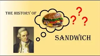 THE HISTORY OF SANDWICH