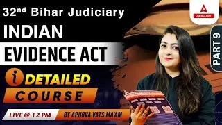 32 Bihar Judiciary Preparation | Indian Evidence Act | Detailed Course #9 | by Apurva Ma'am