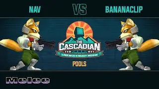 The Cascadian - Melee Pools - Nav VS BananaClip