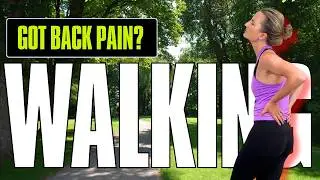 How To Relieve Back Pain While Walking