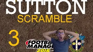 The Sutton Scramble Part 3 | THE PROZONE MASTER | Football Manager 2016