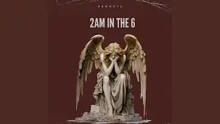 2AM IN THE 6