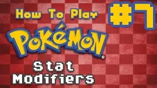 How To Play Pok&eacute;mon - Episode 7: Stat Modifiers