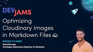 Optimizing Cloudinary Images in Markdown Files - DevJams Episode #14