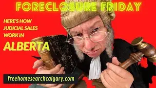 Learn how Judicial Sales of Foreclosure Homes work in Alberta!
