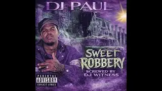 Sweet Robbery Pt.1 (Screwed) - DJ Paul
