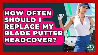 How Often Should I Replace My Blade Putter Headcover? - Your Golf Gear Insider