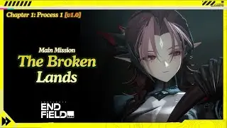 Arknights: Endfield v1.0 (JP Dub) | Chapter 1: Process 1 | The Broken Lands