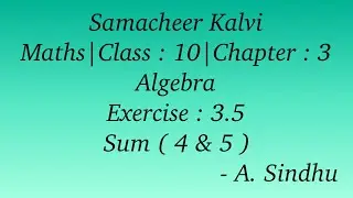 10th Maths Samacheer | Chapter 3 | Algebra | Exercise 3.5 | Sum ( 4 & 5 )