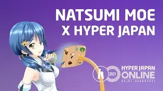 Natsumi Moe x HYPER JAPAN ONLINE