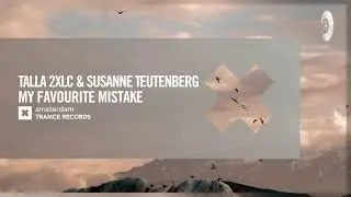 Talla 2XLC & Susanne Teutenberg - My Favourite Mistake [Amsterdam Trance] Extended