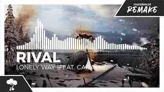 Rival - Lonely Way (feat. Caravn) [Monstercat Remake]