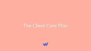 The Client Care Plan | Free Home Health Aide Course from Workforce